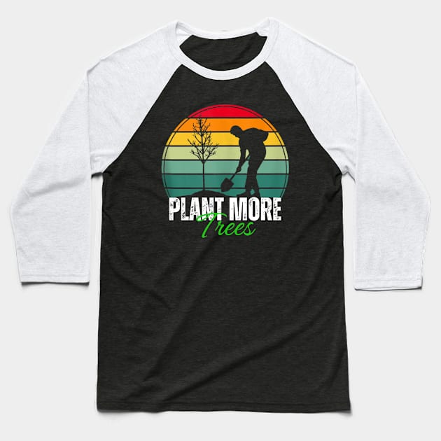 Arbor day Plant more trees retro Baseball T-Shirt by Dreamsbabe